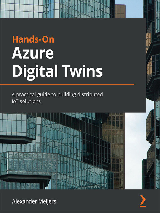 Title details for Hands-On Azure Digital Twins by Alexander Meijers - Available